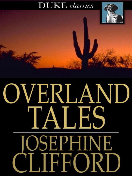 Title details for Overland Tales by Josephine Clifford - Available